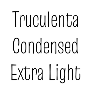 Truculenta Condensed Extra Light
