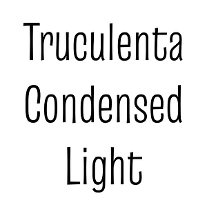 Truculenta Condensed Light