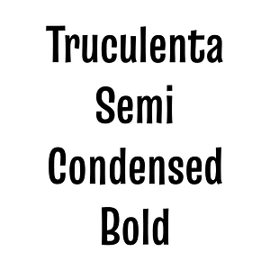 Truculenta Semi Condensed Bold