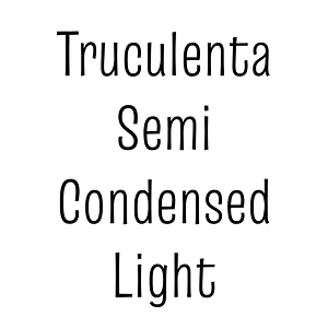 Truculenta Semi Condensed Light