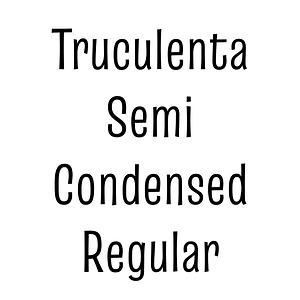 Truculenta Semi Condensed Regular
