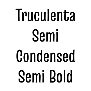 Truculenta Semi Condensed Semi Bold
