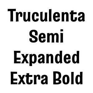 Truculenta Semi Expanded Extra Bold