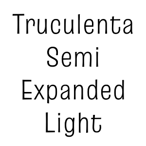 Truculenta Semi Expanded Light