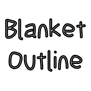 Blanket Outline