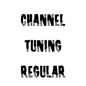 Channel Tuning Regular