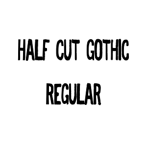 Half Cut Gothic Regular