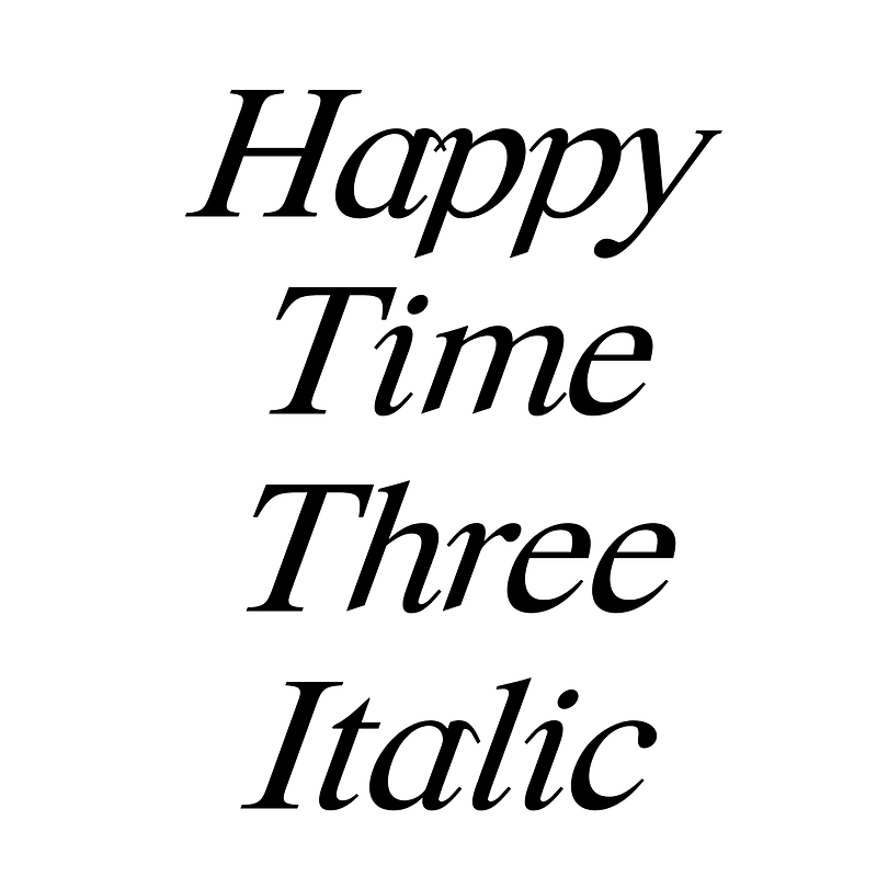 Happy Time Three Italic