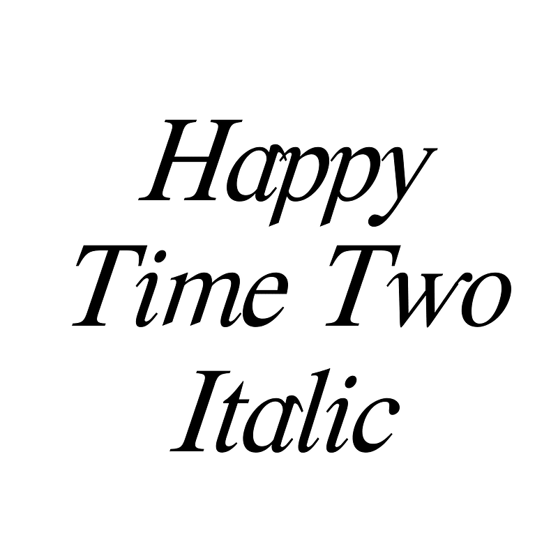 Happy Time Two Italic
