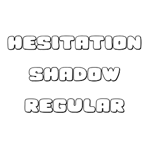 Hesitation Shadow Regular