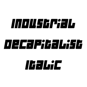 Industrial Decapitalist Italic