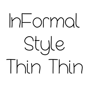 InFormal Style Thin Thin