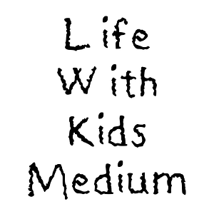 Life With Kids Medium