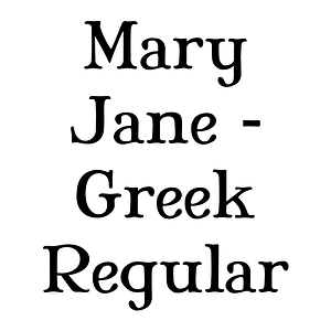 Mary Jane - Greek Regular