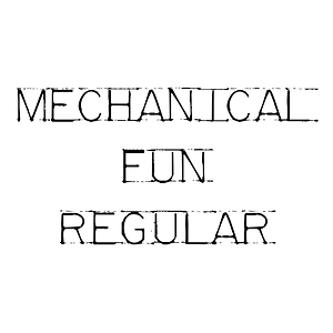 Mechanical Fun Regular