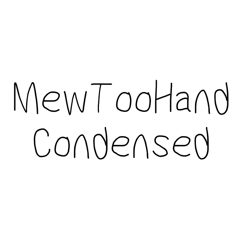 MewTooHand Condensed