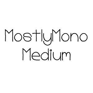 MostlyMono Medium