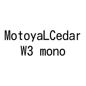 MotoyaLCedar W3 mono