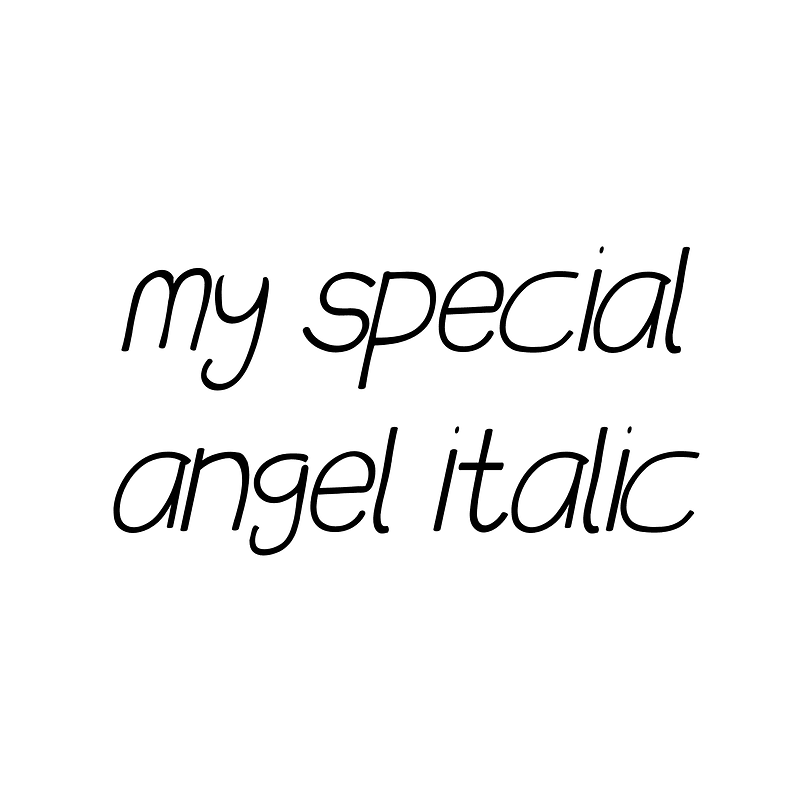 my special angel Italic