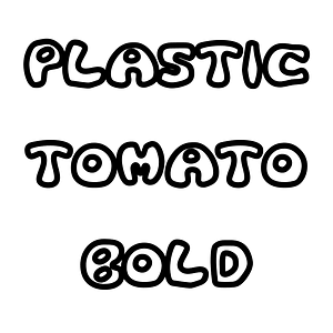 Plastic Tomato Bold