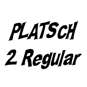 PLATSCH 2 Regular