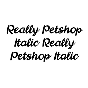 Really Petshop Italic Really Petshop Italic