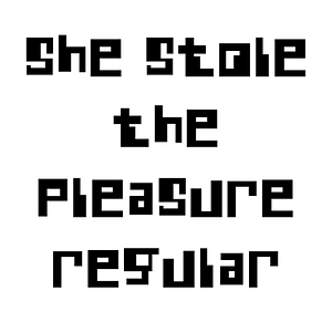 She Stole the Pleasure Regular