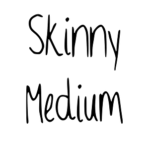 Skinny Medium