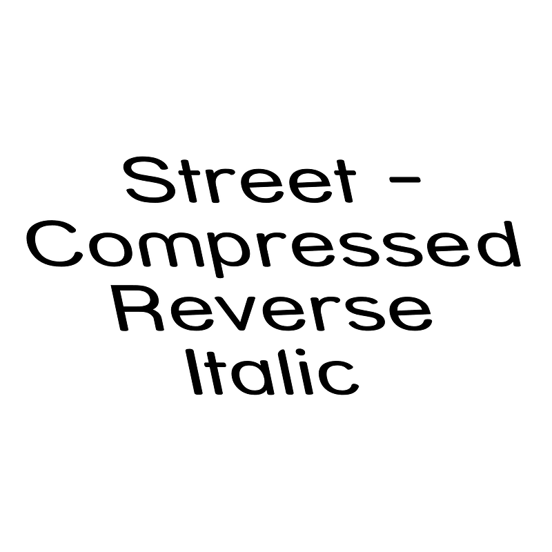 Street - Compressed Reverse Italic