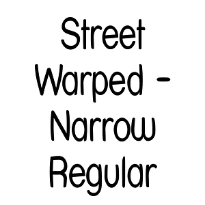 Street Warped - Narrow Regular