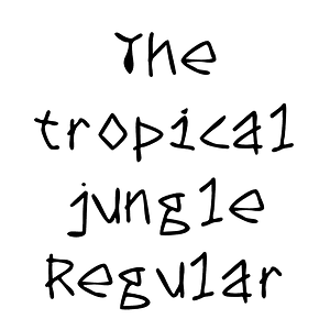 The tropical jungle Regular