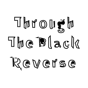 Through The Black Reverse