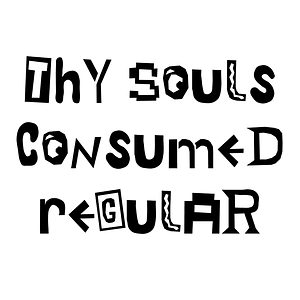 Thy Souls Consumed Regular