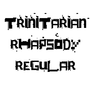 Trinitarian Rhapsody Regular