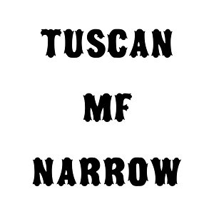 Tuscan MF Narrow