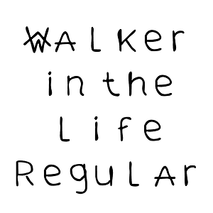 walker in the life Regular