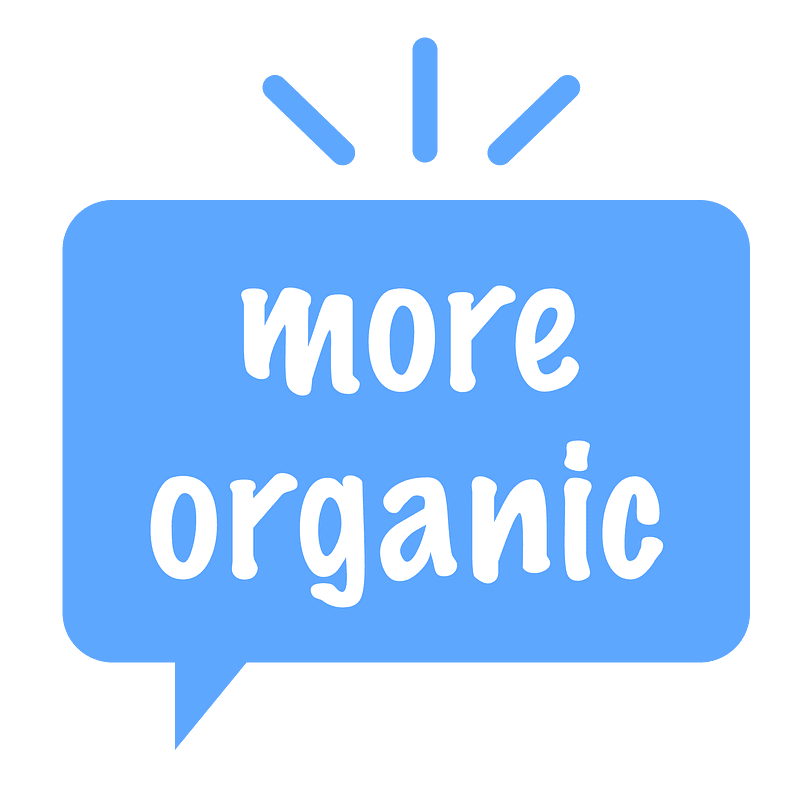 More organic