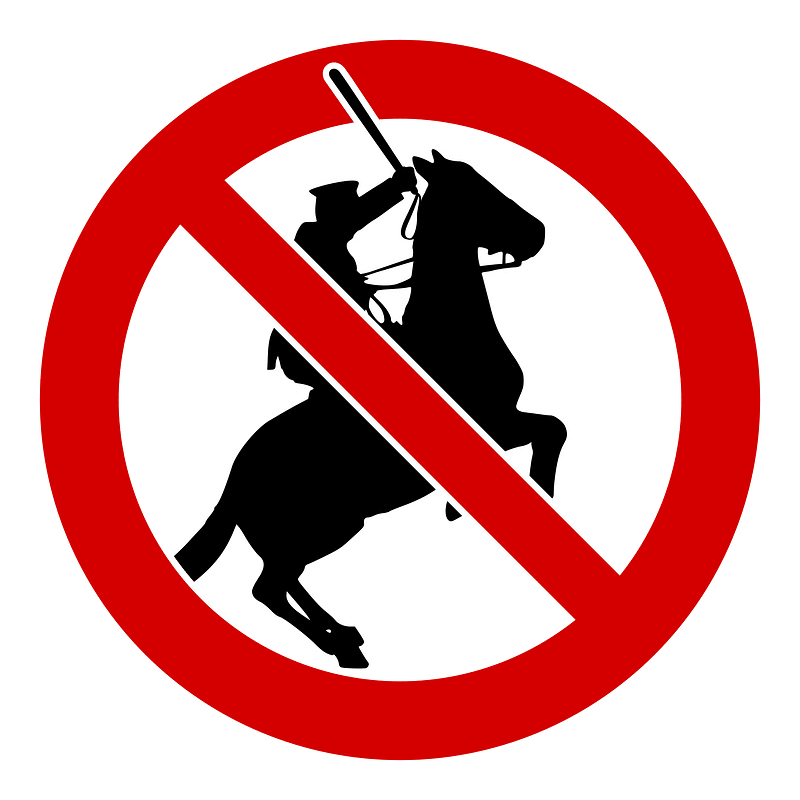 No police on horses!