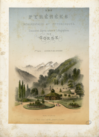 The Monumental and Picturesque Pyrenees. Drawn from nature and lithographed by Gorse. Part 1: Luchon and its surroundings. Pavillon de la Buvette (Lithographed title)., Pierre Gorse, by 1873