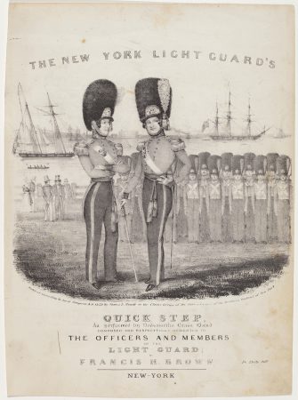 The New York Light Guard's Quick Step: As Performed by Dodworth's Brass Band. Composed and Respectfully Dedicated to the Officers and Members of the Light Guard; by Francis H. Brown, Nathaniel Currier, 1839