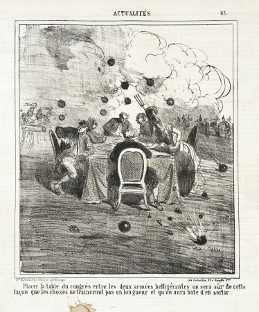 By placing the Congress table between the two warring armies, we can be sure that things will not drag on and that we will be eager to get out of it., Amédée de Noé, 1864