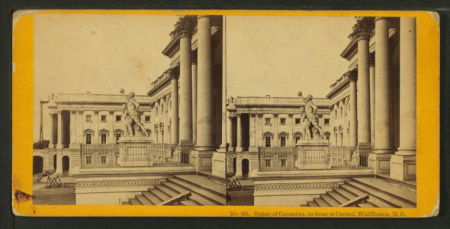 No.421., Statue of Colombus, in front of Capitol, Washington, D.C..Alternate Title: American Views, at the Capitol, Washington, D.C., 1865.