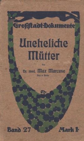 Max Marcuse - Uneheliche Mütter, Großstadt-Dokumente , Paul Haase, 1906