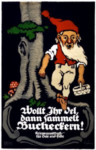 GIPKENS, Julius. Wolt Ihr Oel, dann sammelt Bucheckern! Kriegsauschuss für Oele und Fette, 1917.