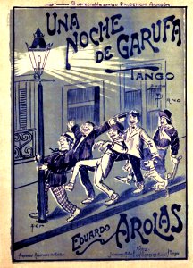 Sheet music for "Una noche de garufa", Tango, music by Eduardo Arolas, 1909.