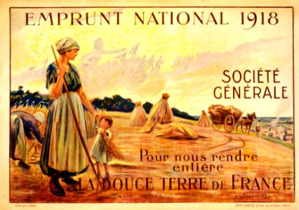 CHAVANNAZ, B. Emprunt National 1918. Société Générale, pour nous rendre entiére la douce terre de France, 1918.