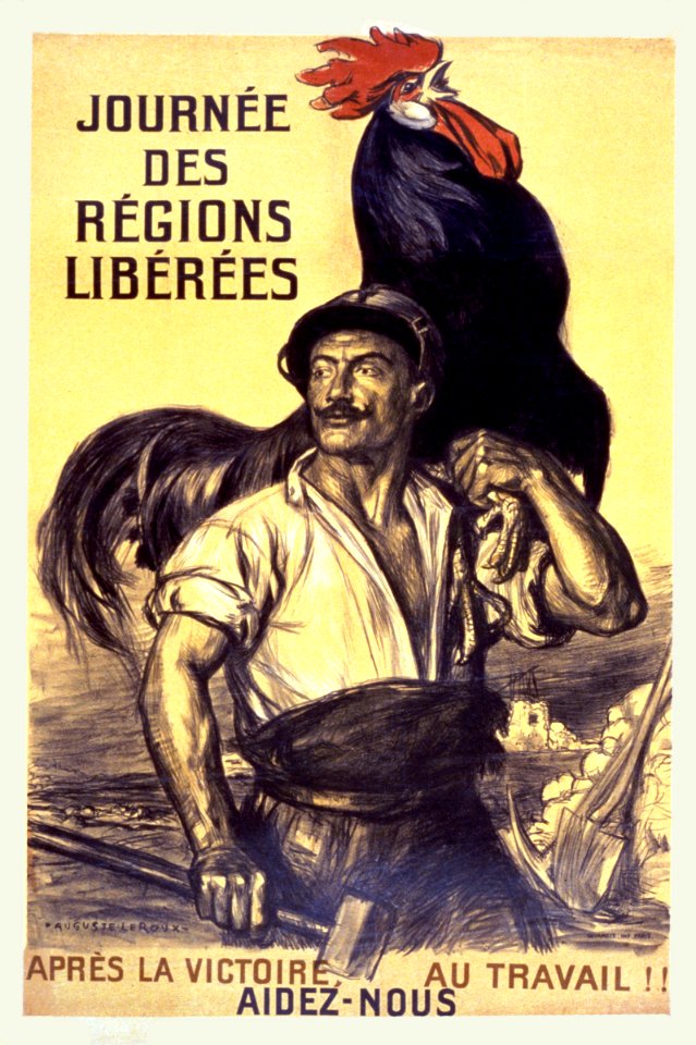 LEROUX, Auguste. Journée des Régions Libérées. Aprés la victoire, au travail!! Aidez-nous, 1919.