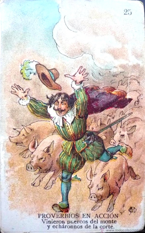 MESTRES i OÑÓS, Apel•les. Proverbios en acción, "Vinieron puercos del monte y echáronnos de la corte".