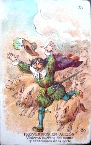 MESTRES i OÑÓS, Apel•les. Proverbios en acción, "Vinieron puercos del monte y echáronnos de la corte".