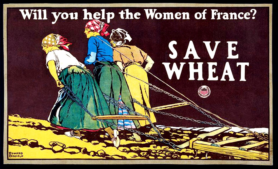 PENFIELD, Edward.  Will You Help the Women of France? Save Wheat, 1918.